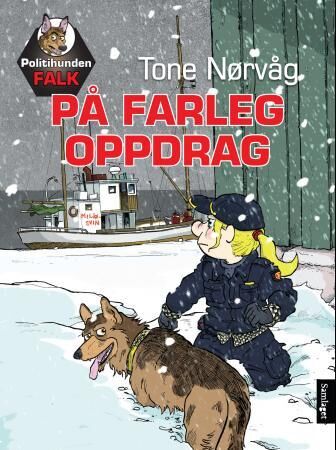 Politihunden Falk På Farleg Oppdrag Av Tone Nørvåg