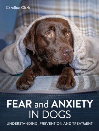 Fear And Anxiety In Dogs Av Caroline Clark
