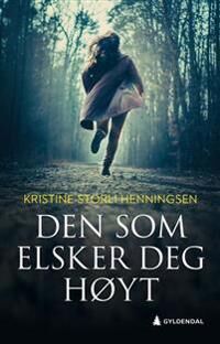 Henningsen Kristine S. Den som elsker deg høyt