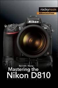 Mastering The Nikon D810 Av Darrell Young