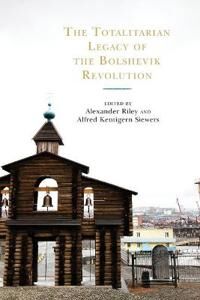 The Totalitarian Legacy Of The Bolshevik Revolution