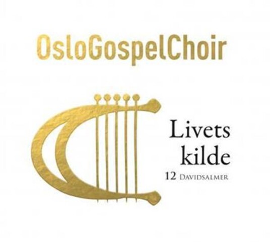 Oslo Gospel Choir Livets Kilde 12 Davidsalmer CD Oslo Gospel Choir Livets Kilde 12 Davidsalmer CD