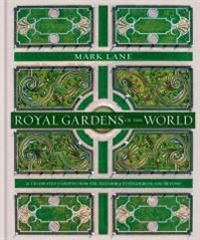 Royal Gardens Of The World Av Mark Lane