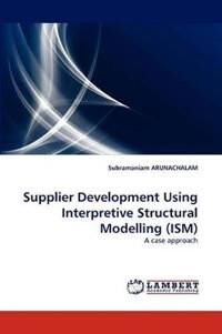 Arunachalam Subramaniam Supplier Development Using Interpretive Structural Modelling