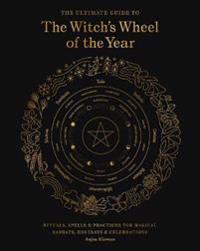 The Ultimate Guide To The Witch'S Wheel Of The Year Av Anjou Kiernan