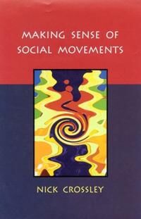 Crossley Nick Making Sense of Social Movements