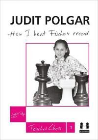 How I Beat Fischer'S Record Av Judit Polgar