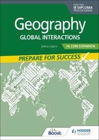 Geography For The Ib Diploma Hl Core Extension: Prepare For Success Av Simon Oakes Geography For The Ib Diploma Hl Core Extension: Prepare For Success Av Simon Oakes