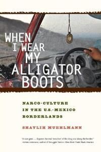 Muehlmann Shaylih When I Wear My Alligator Boots