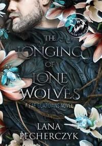 Pecherczyk, Lana The Longing of Lone Wolves (0645088471) Pecherczyk, Lana The Longing of Lone Wolves (0645088471)