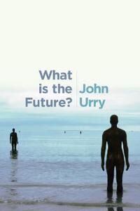 What Is The Future? Av John (University Of Lancaster) Urry