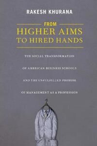 Khurana Rakesh From Higher Aims to Hired Hands