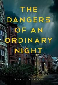 The Dangers Of An Ordinary Night Av Lynne Reeves