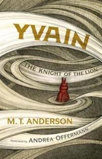 Anderson M. T. Yvain: The Knight of the Lion