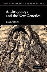 Anthropology And The New Genetics Av Gisli (University Of Iceland Reykjavik) Palsson