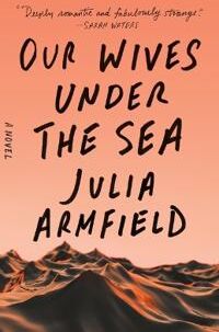 Armfield Julia Our Wives Under the Sea
