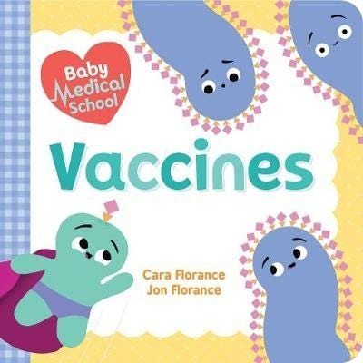 Baby Medical School: Vaccines Av Cara Florance, Jon Florance