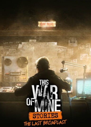 This War of Mine: Stories - The Last Broadcast (ep.2) (PC)