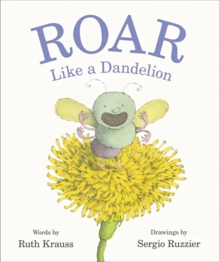 Roar Like A Dandelion Av Ruth Krauss