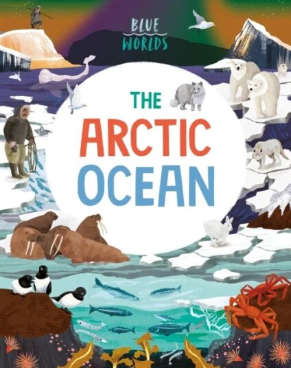 Blue Worlds: The Arctic Ocean Av Anita Ganeri