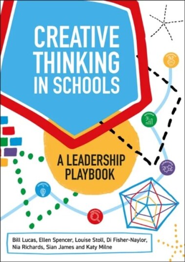 Creative Thinking In Schools Av Louise Stoll, Ellen Spencer, Nia Richards, Katy Milne, Bill Lucas, Sian James, Di Fisher-Naylor