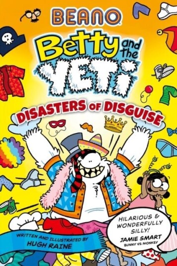 BEANO Betty and the Yeti: Disasters of Disguise BEANO Betty and the Yeti: Disasters of Disguise