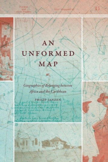 An Unformed Map  Geographies of Belonging between Africa and the Caribbean