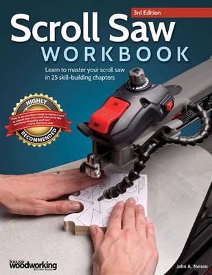 Scroll Saw Workbook, 3rd Edition Learn to Master Your Scroll Saw in 25 SkillBuilding Chapters