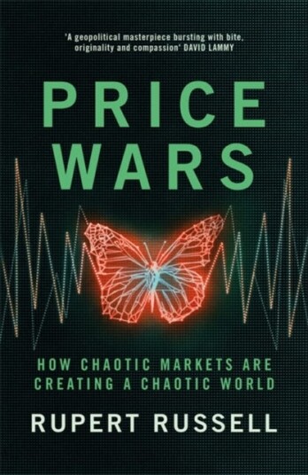 Price Wars How Chaotic Markets Are Creating a Chaotic World