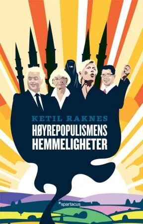 Høyrepopulismens hemmeligheter av Ketil Raknes
