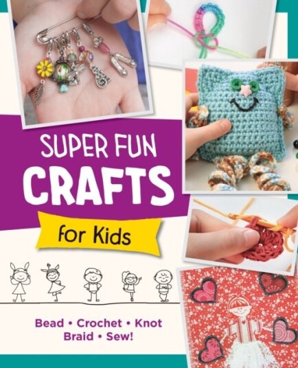 Super Fun Crafts for Kids Super Fun Crafts for Kids