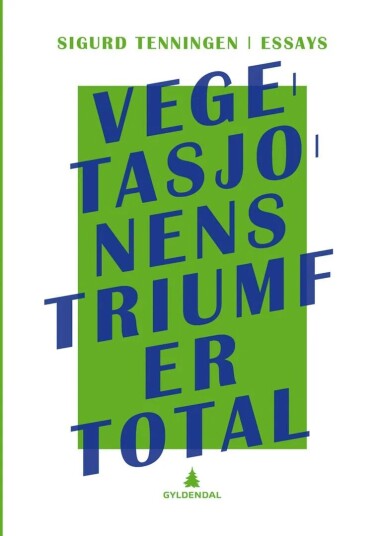 Vegetasjonens Triumf Er Total Av Sigurd Tenningen