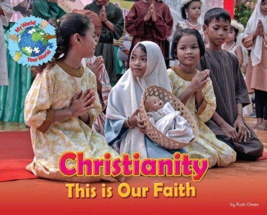 Christianity, This is our Faith Christianity, This is our Faith
