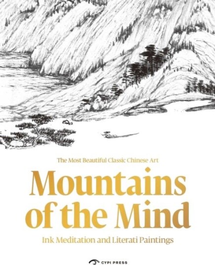 Mountains of the Mind: Meditations and Literati Paintings