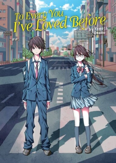 To Every You I'Ve Loved Before (Light Novel) Av Yomoji Otono