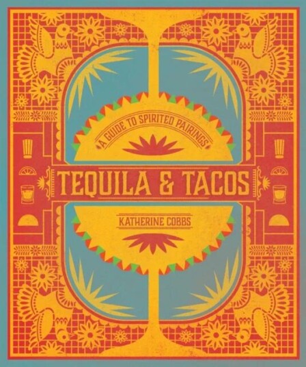 Tequila & Tacos Av Katherine Cobbs