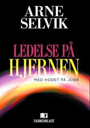 Ledelse På Hjernen Av Arne Selvik