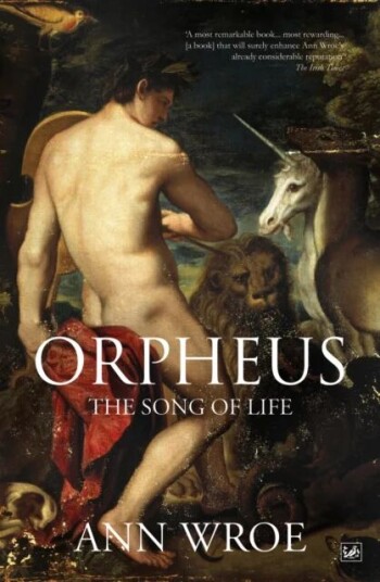 Orpheus Av Ann Wroe Orpheus Av Ann Wroe