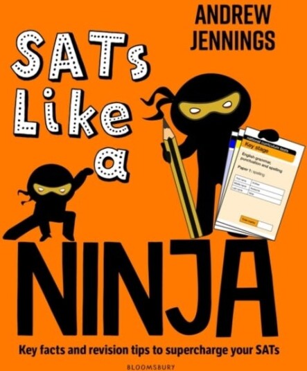 SATs Like a Ninja Key facts and revision tips to supercharge your SATs