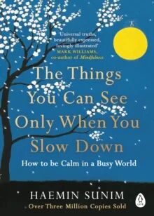 The Things You Can See Only When You Slow Down Av Haemin Sunim