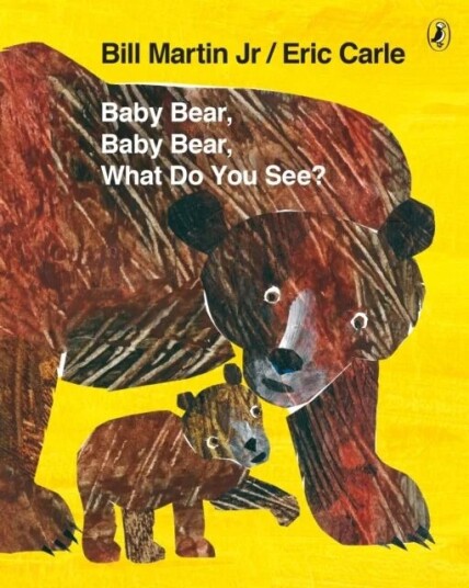 Baby Bear, Baby Bear, What do you See? av Mr Bill Martin Jr, Eric Carle