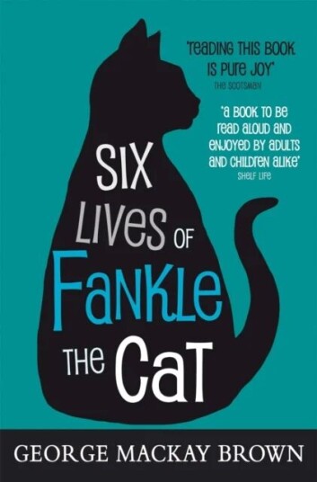 Six Lives Of Fankle The Cat Av George Mackay Brown Six Lives Of Fankle The Cat Av George Mackay Brown