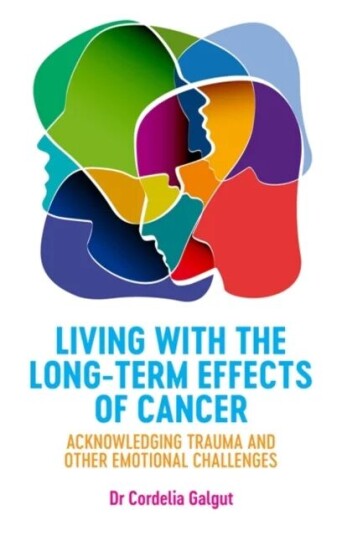 Living With The Long-Term Effects Of Cancer Av Cordelia Galgut