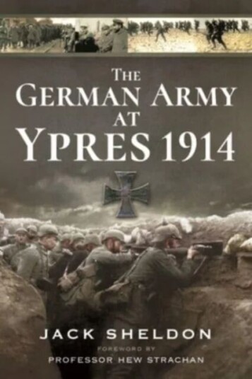 The German Army At Ypres 1914 Av Jack Sheldon