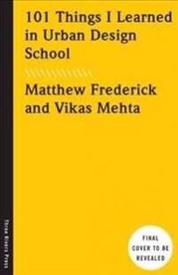 101 Things I Learned In Urban Design School Av Matthew Frederick, Vikas Mehta