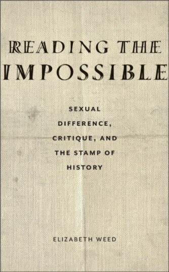 Reading the Impossible Sexual Difference, Critique, and the Stamp of History