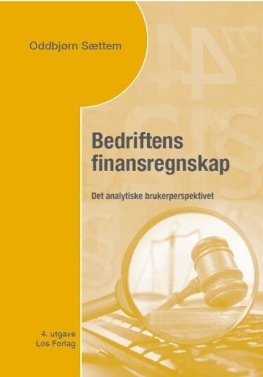 Bedriftens finansregnskap. Det analytiske brukerperspektivet Bedriftens finansregnskap. Det analytiske brukerperspektivet