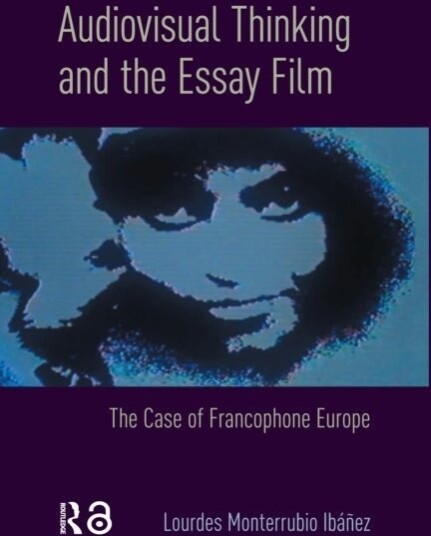 Audiovisual Thinking and the Essay Film