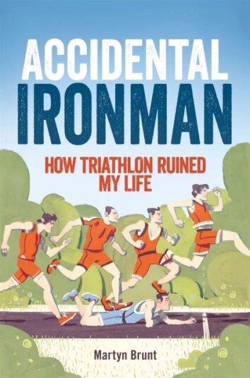 Accidental Ironman Av Martyn Brunt