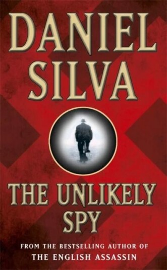 The Unlikely Spy Av Daniel Silva The Unlikely Spy Av Daniel Silva